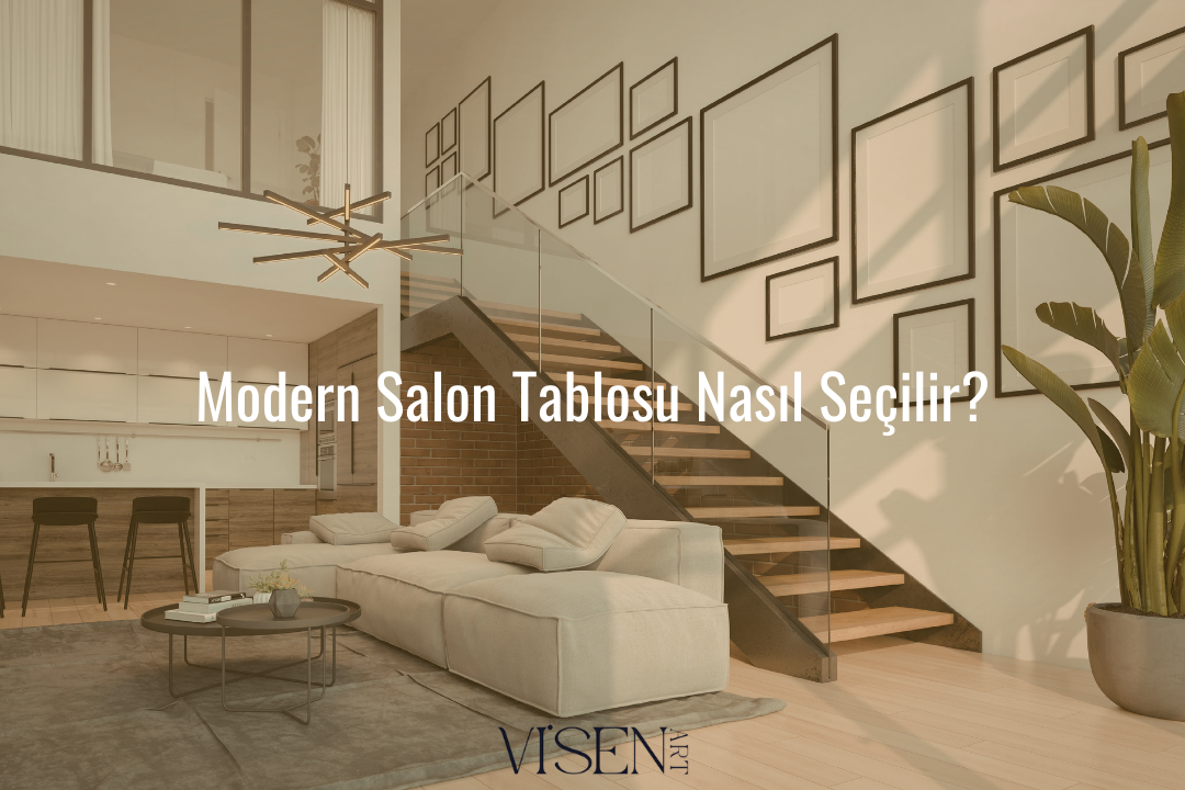 Modern Salon Tablosu Nasıl Seçilir? | Salon Dekorasyonunda Doğru Tablo Seçimi