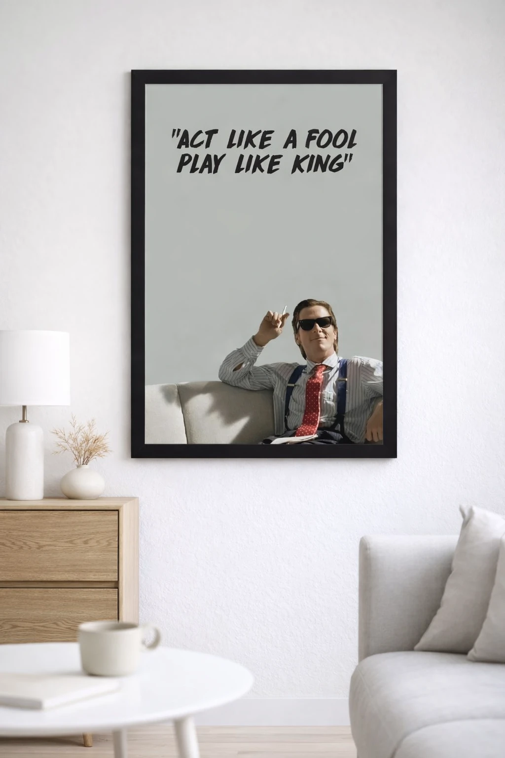 Act Like a Fool Play Like a King Duvar Tablosu 2. Fotoğraf