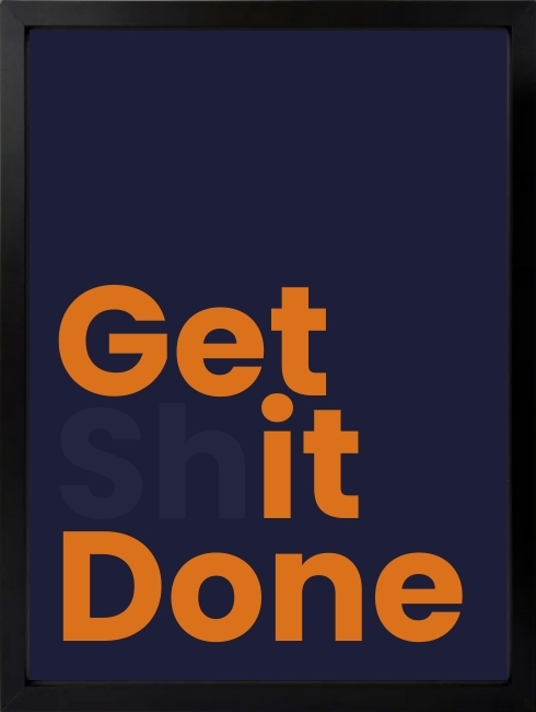 Get (Sh)it Done Duvar Tablosu
